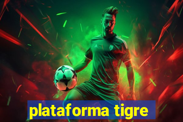 plataforma tigre